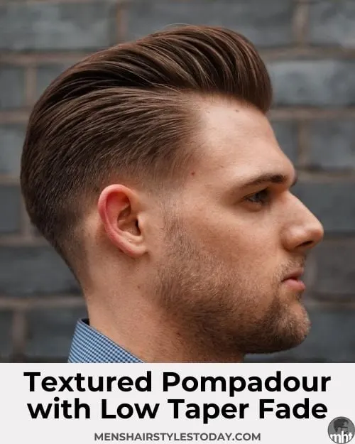 Textured Pompadour with Low Taper Fade